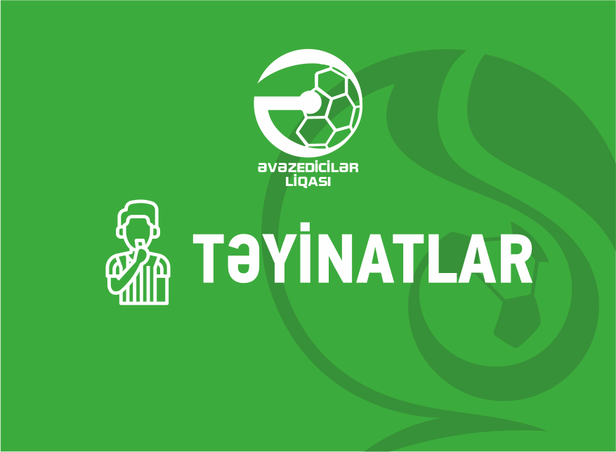 Əvəzedicilərin oyununa təyinatlar